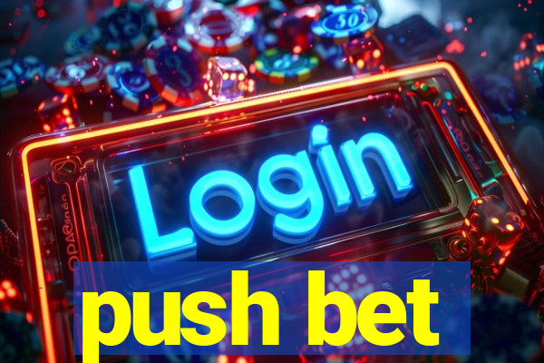 push bet